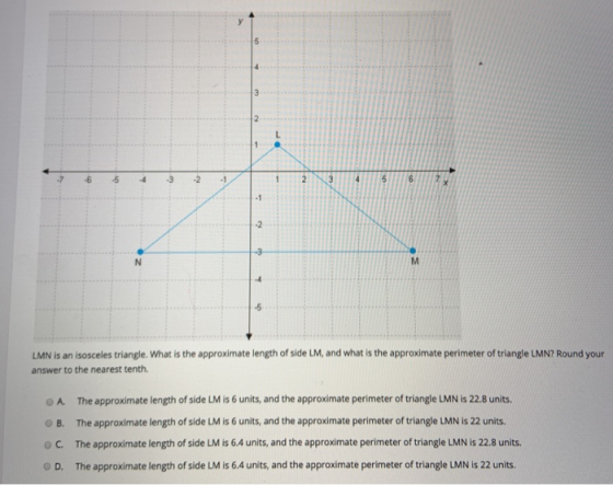 7 6 5 4 3 LMN is an isosceles triangle. What is the approximate length of side LM, and what is the approximate perimeter of t