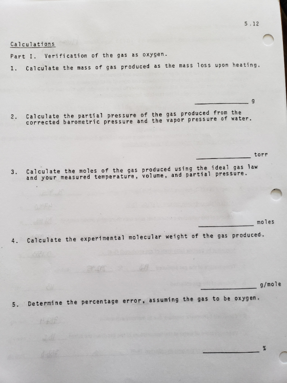 5.12 Calculations Part I. Verification of the gas as oxygen. 1. Calculate the mass of gas produced as the mass loss upon heat