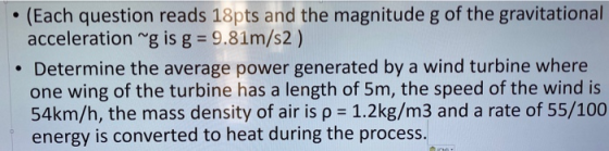 (Each question reads 18pts and the magnitude g of the gravitational acceleration ºg is g = 9.81m/s2) • Determine the average