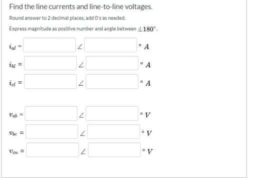 Find the line currents and line-to-line voltages. Round answer to 2 decimal places, add Os as needed. Express magnitude as p