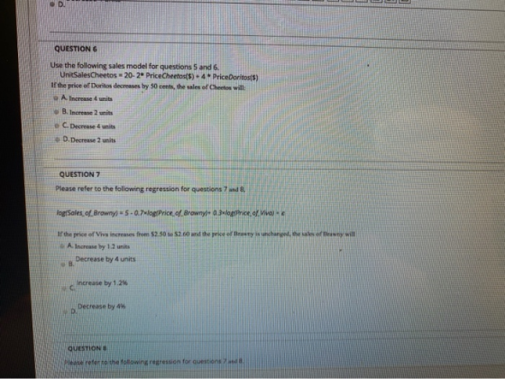 UDI QUESTION 6 Use the following sales model for questions 5 and 6. UnitSalesCheetos - 20-2* PriceCheetos(s). 4-Price Doritos