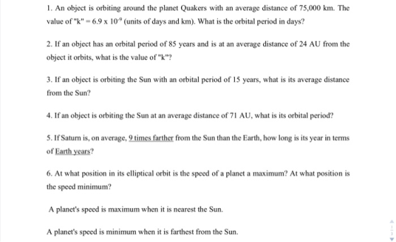 1. An object is orbiting around the planet Quakers with an average distance of 75,000 km. The value of k - 6.9 x 10 (units