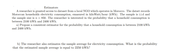 Estimators A researcher is granted access to dataset from a local NGO which operates in Morocco. The datset records Moroccan