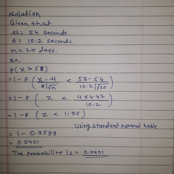 TLL Aiven thaul u-s 4 seconds 6= 10-2 seconds Solution So, P(X> 3) 12 20 o-2 sing standard hormal Labl = (-0.9599 ー!! Tke Prob aloilitr is- o.ouol