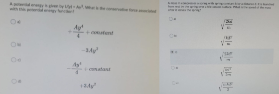 A potential energy is given by Uly) - Ay. What is the conservative force associated with this potential energy function? A ma