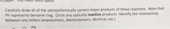 PUPU TUULUTUI spale. Carefully draw all of the stereochemically correct major products of these reactions. Note that Ph repre