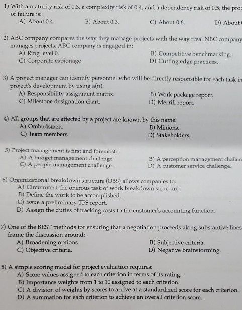 1) With a maturity risk of 0.3, a complexity risk of 0.4, and a dependency risk of 0.5, the prot of failure is: A) About 0.4.