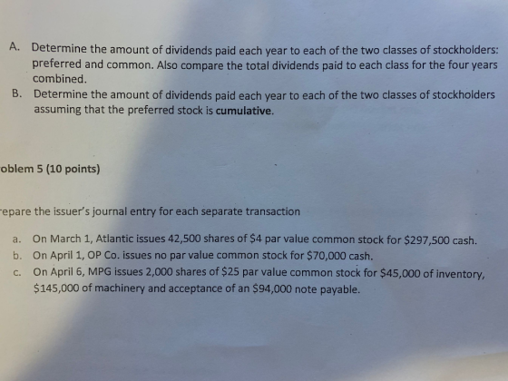A. Determine the amount of dividends paid each year to each of the two classes of stockholders: preferred and common. Also co