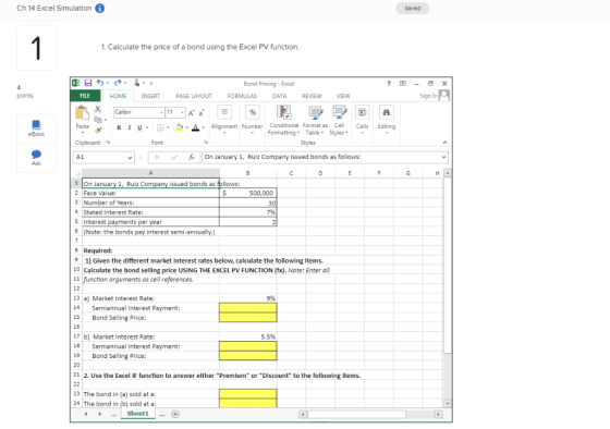 Ch 14 Excel Simulation G 1 Calculate the price of a bond using the Excel PV function. Bond Pricing- Excel 4 Sign In FILE HOME