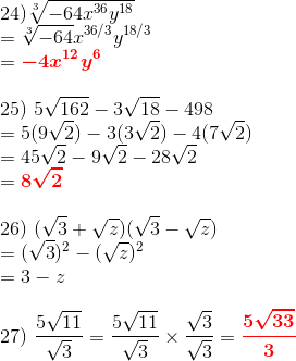 24) V-64.236 y18 =-64236/3718/3 = -4.12,6 25) 5V 162 – 3V18 – 498 = 5(9/2) – 3(3/2) - 4(7/2) = 45V2 - 9/2 – 28/2 = 8V2 26) (V