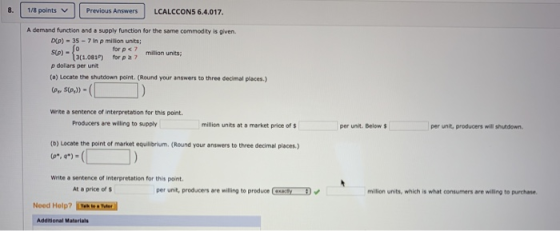 1/8 points | Previous Answers LCALCCONS 6.4.017. A demand function and a supply function for the same commodity is given D()