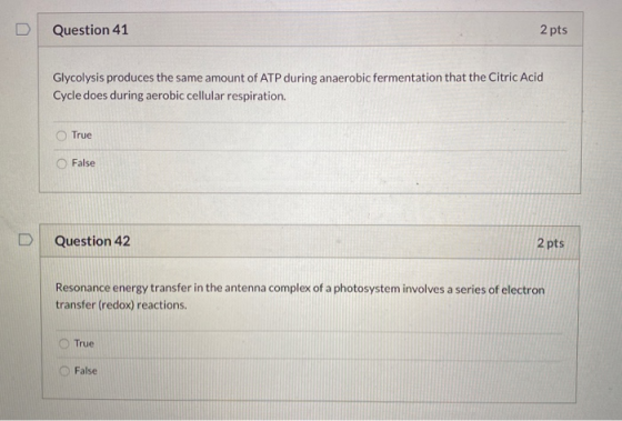 Question 41 2 pts Glycolysis produces the same amount of ATP during anaerobic fermentation that the Citric Acid Cycle does du