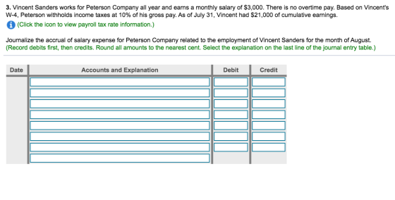 3. Vincent Sanders works for Peterson Company all year and earns a monthly salary of $3,000. There is no overtime pay. Based