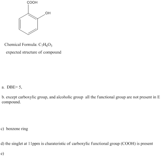 COOH он Chemical Formula: C,H,O expected structure of compound a. DBE-5, b. except carboxylic group, and alcoholic group all