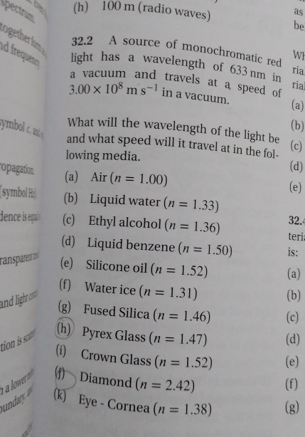 (h) 100 m (radio waves) 32.2 A source of monochro light has a waveleng a vacuum and travels 3,00 x 10 ms in a vacuum. urce of