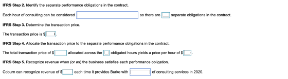 IFRS Step 2. Identify the separate performance obligations in the contract. Each hour of consulting can be considered so ther