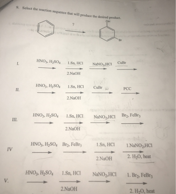 9. Select the reaction sequence that will produce the desired product. OH HNO3, H2SO4 1.Sn, HCI NaNO, HCI CuBr 2.NaOH HNO3, H