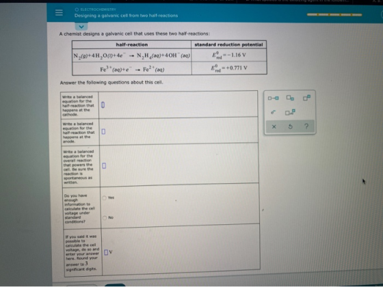 III O ELECTROCHEMISTRY Designing a galvanic cell from two half-reactions A chemist designs a galvanic cell that uses these tw