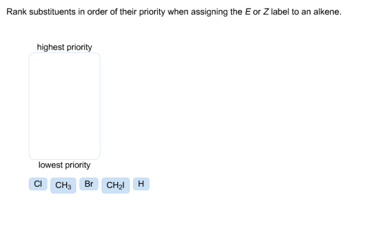 Rank substituent's in order of their priority when