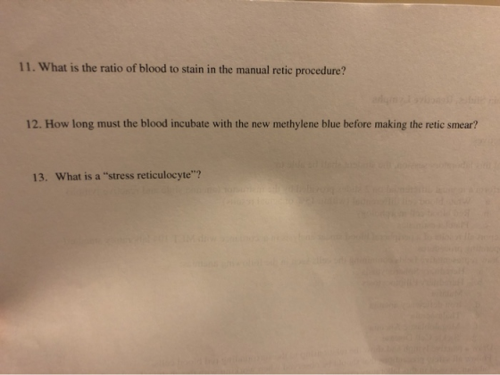 11. What is the ratio of blood to stain in the manual retic procedure? 12. How long must the blood incubate with the new meth