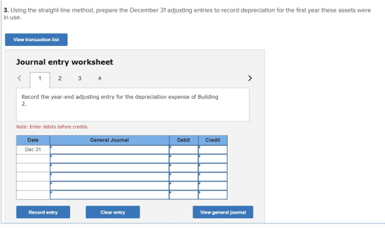 3. Using the straight-line method, prepare the December 31 adjusting entries to record depreciation for the first year these
