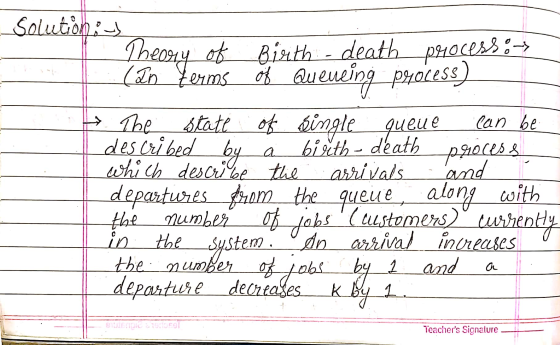 Solutions I heory of Birth death process: (2n terms óf Queueing process) The state of single queue can be described by a birt
