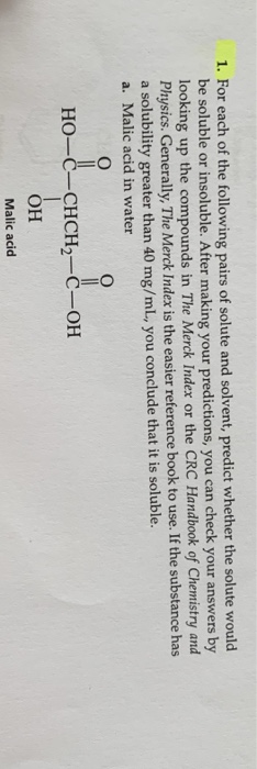 1. For each of the following pairs of solute and solvent, predict whether the solute would be soluble or insoluble. After mak