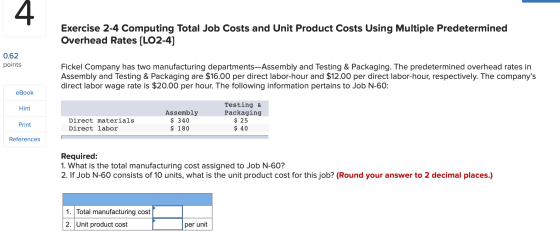 Exercise 2-4 Computing Total Job Costs and Unit Product Costs Using Multiple Predetermined Overhead Rates (LO2-4] 0.62 points