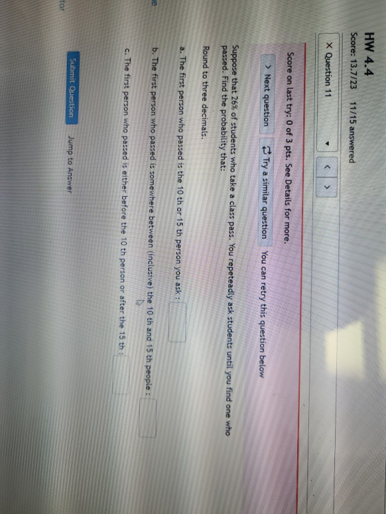HW 4.4 Score: 13.7/23 11/15 answered X Question 11 < Score on last try: 0 of 3 pts. See Details for more. > Next question Try