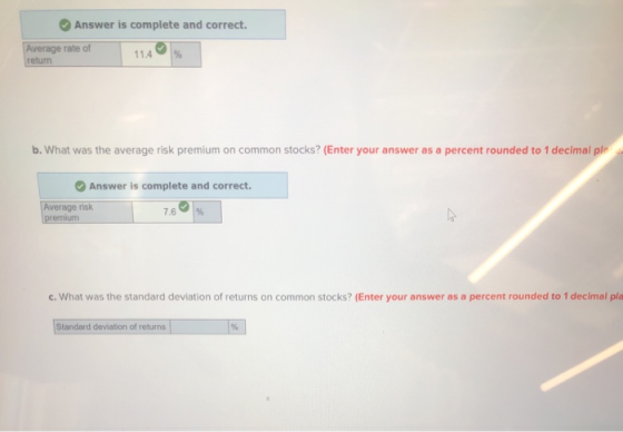 Answer is complete and correct. Average rate of return 114% 11.4 b. What was the average risk premium on common stocks? (Ente