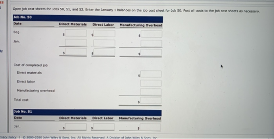 Open job cost sheets for Jobs 50, 51, and 52. Enter the January 1 balances on the job cost sheet for Job 50. Post all costs t