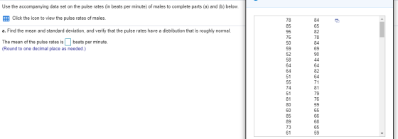 Use the accompanying data set on the pulse rates (in beats per minute) of males to complete parts (a) and (b) below. Click th
