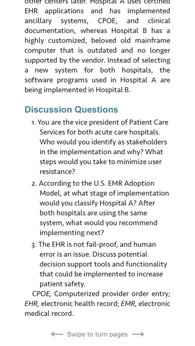 Other centers later. Hospital A uses certinea EHR applications and has implemented ancillary systems, CPOE, and clinical docu