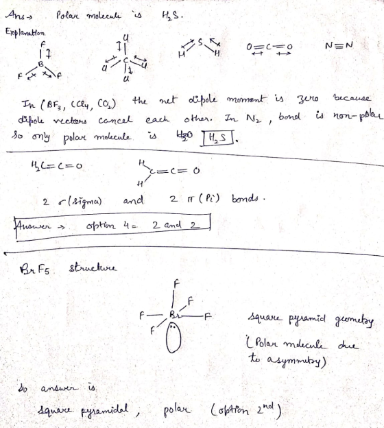 Anss Explanation Polar molecule is H₂S. se c= N=N H In (BF, icly, co the net dipole moment is zero because dipole vectors can