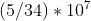 (5/34)*10^7