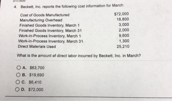 ZITZUZU 4. Beckett, Inc. reports the following cost information for March: Cost of Goods Manufactured $72,000 Manufacturing O