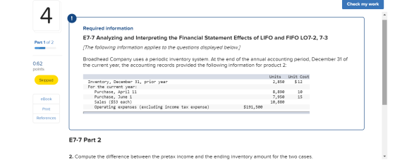 Check my work Required information E7-7 Analyzing and Interpreting the Financial Statement Effects of LIFO and FIFO LO7-2, 7-