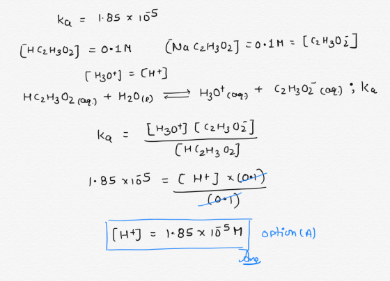 ka = - 85 x 65 (нсанд05) = 0-1ң (ма Сан;02] = 0-1н = ( сан303] CH30*] = Сн+] HC2H3O2 (а) + H200 = Hot too + C2H5O, Co.) ; ka