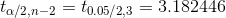 t_{\alpha /2,n-2}=t_{0.05/2,3}=3.182446