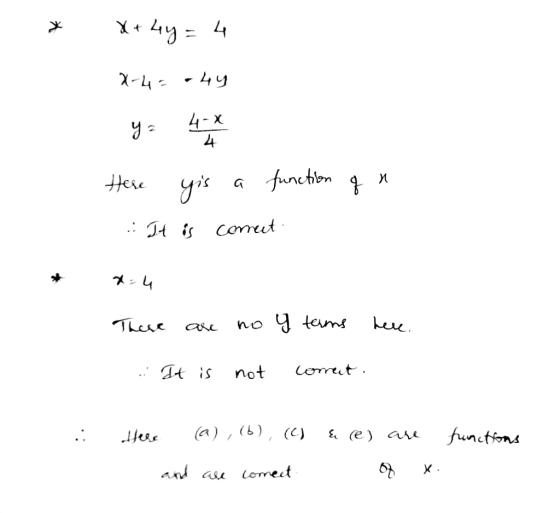 x+4y= 4 X-4 = -hy 4-x 4 Here a function of n yis It is comet. x=4 There no y terms here. It is not corect Here (a), (b), (c)