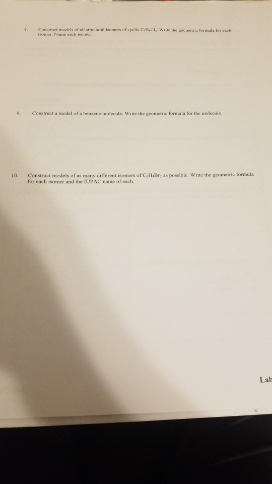 of cyclic CH.CH. Write the geometric formula for each Contact models of all trutural iNON isomer. Name each isomer 9. Constru