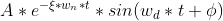A* e-*W* * sin(wd*t + o)