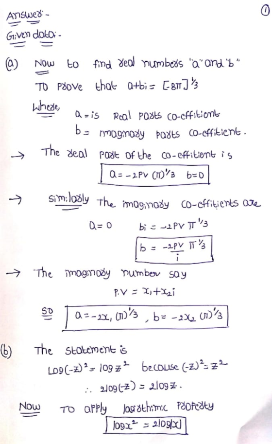 0 Answed- Given data- Now to find real numbers a and 6 TO prove that atbis [87] Where a=is Real parts co-effitient imagi