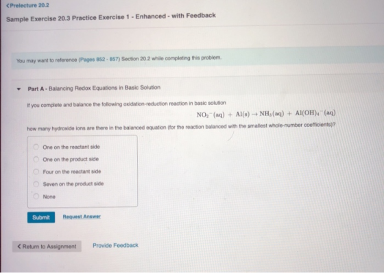 < Prelecture 20.2 Sample Exercise 20.3 Practice Exercise 1 - Enhanced - with Feedback You may want to reference (Pagos 852-85