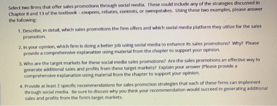 Select two firms that offer sales promotions through social media. These could include any of the strategies discussed in Cha