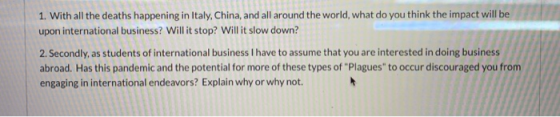 1. With all the deaths happening in Italy, China, and all around the world, what do you think the impact will be upon interna