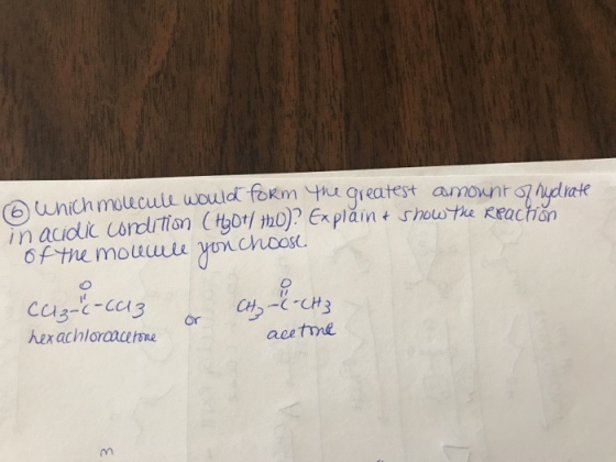 ⑥ unich moucull would fokmyne greatest amounts udate n acidlic cordltion (thor/ h0)? Ex plăm+ showthe Reaction hex achloraacetone aeetmme