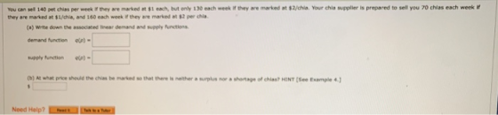 You can sel 140 pet chias per week if they are marked at $1 each, but only 130 each week if they are marked at $2/chi. Your c