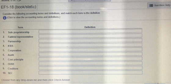 Question Help EF1-18 (book/static) Consider the following accounting terms and definitions, and match each term to the defini