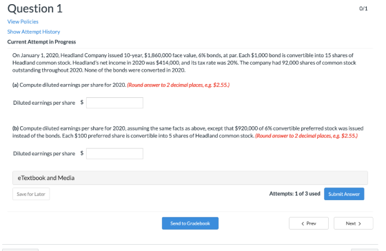Question 1 0/1 View Policies Show Attempt History Current Attempt in Progress On January 1, 2020, Headland Company issued 10-